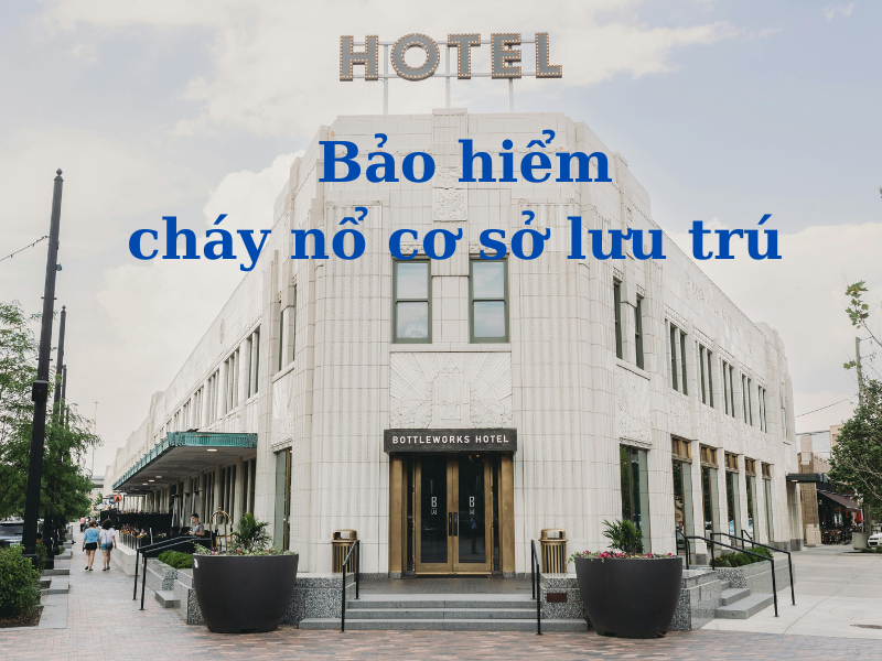 bảo hiểm cháy nổ cơ sở lưu trú